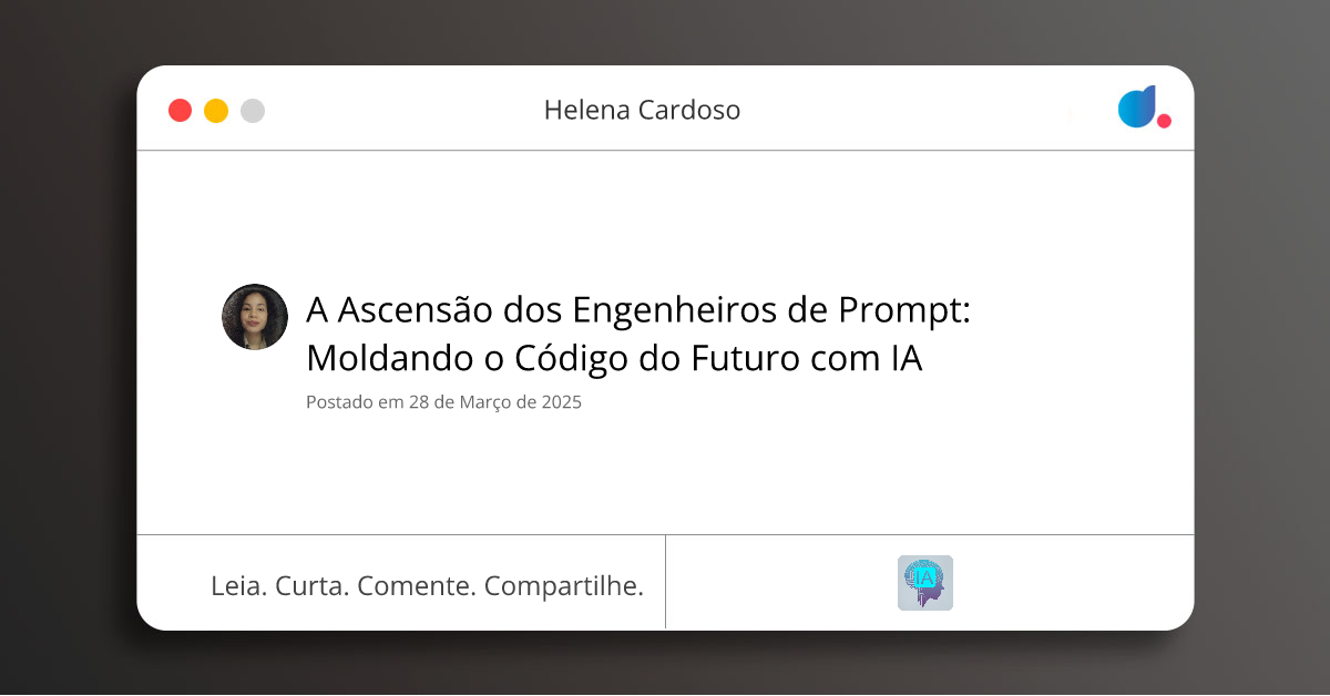 A Ascensão dos Engenheiros de Prompt: Moldando o Código do Futuro com ...