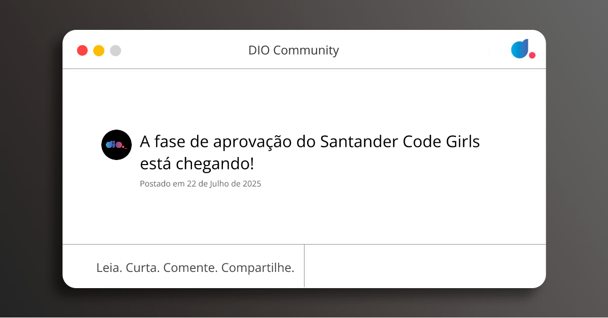A fase de aprovação do Santander Code Girls está chegando! | DIO ...