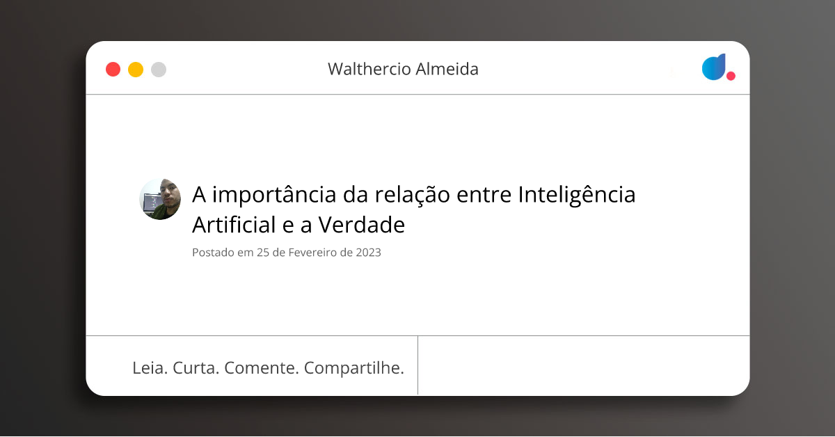 A importância da relação entre Inteligência Artificial e a Verdade ...