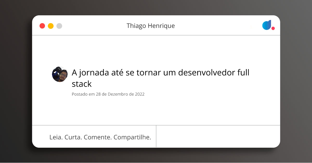 A jornada até se tornar um desenvolvedor full stack | Thiago Henrique | DIO