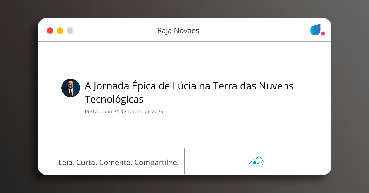 A Jornada Épica de Lúcia na Terra das Nuvens Tecnológicas | Raja Novaes ...