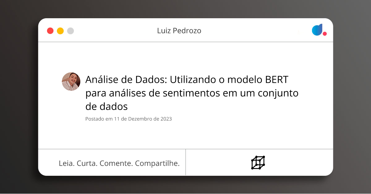 Análise de Dados: Utilizando o modelo BERT para análises de sentimentos ...