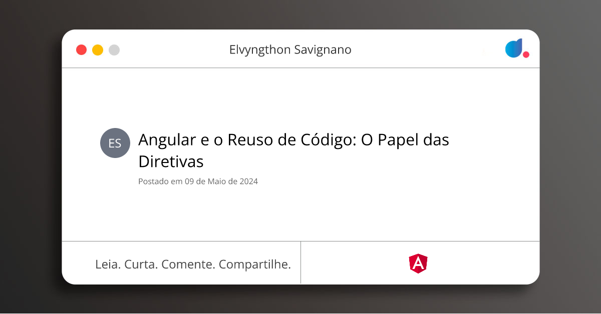 Angular e o Reuso de Código: O Papel das Diretivas | Elvyngthon ...