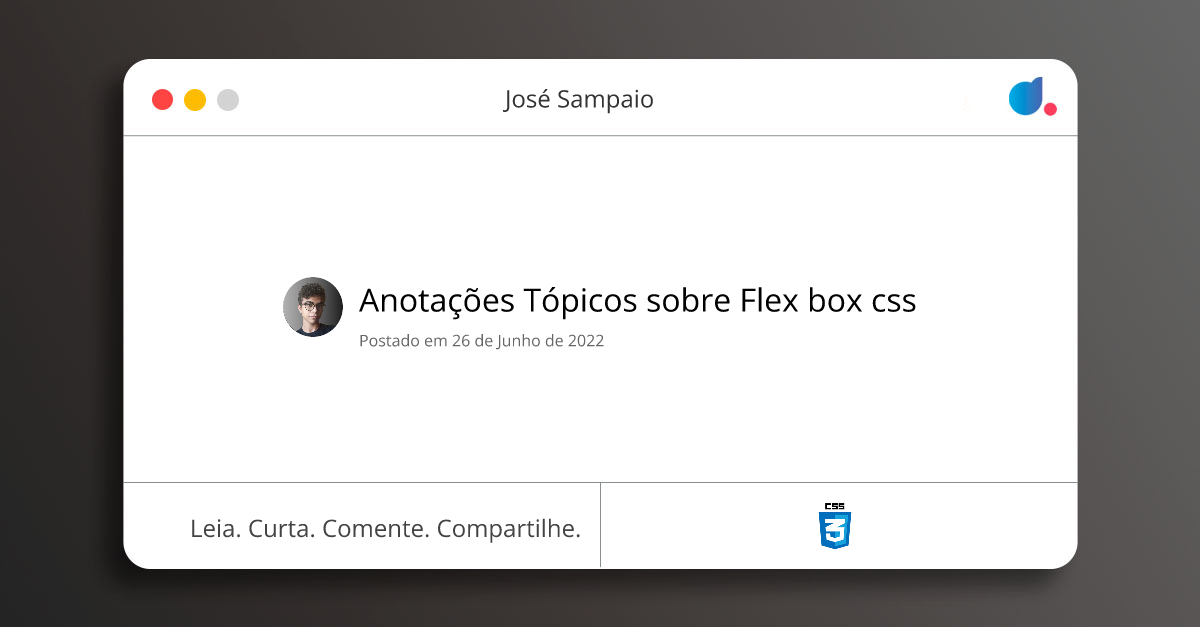 Anotações Tópicos sobre Flex box css | José Sampaio | CSS | DIO