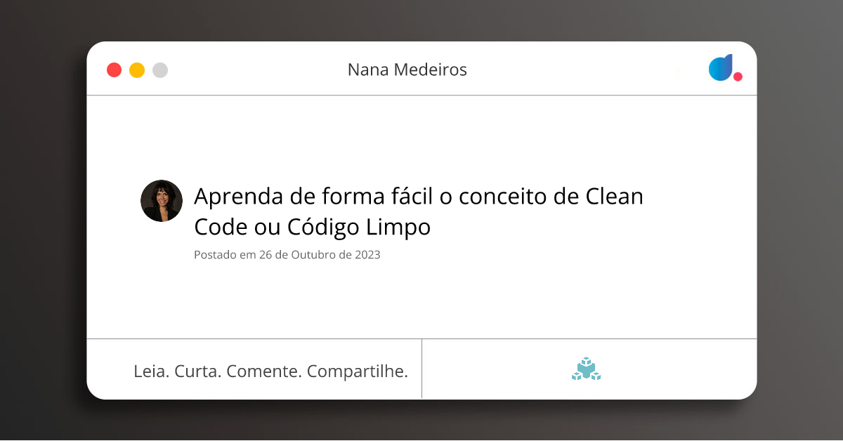 Aprenda de forma fácil o conceito de Clean Code ou Código Limpo | Nana ...