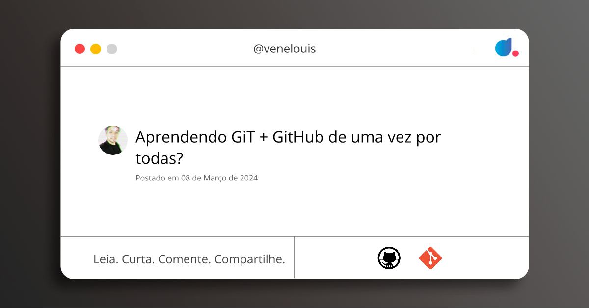 Aprendendo GiT + GitHub de uma vez por todas? | @venelouis | GitHub ...