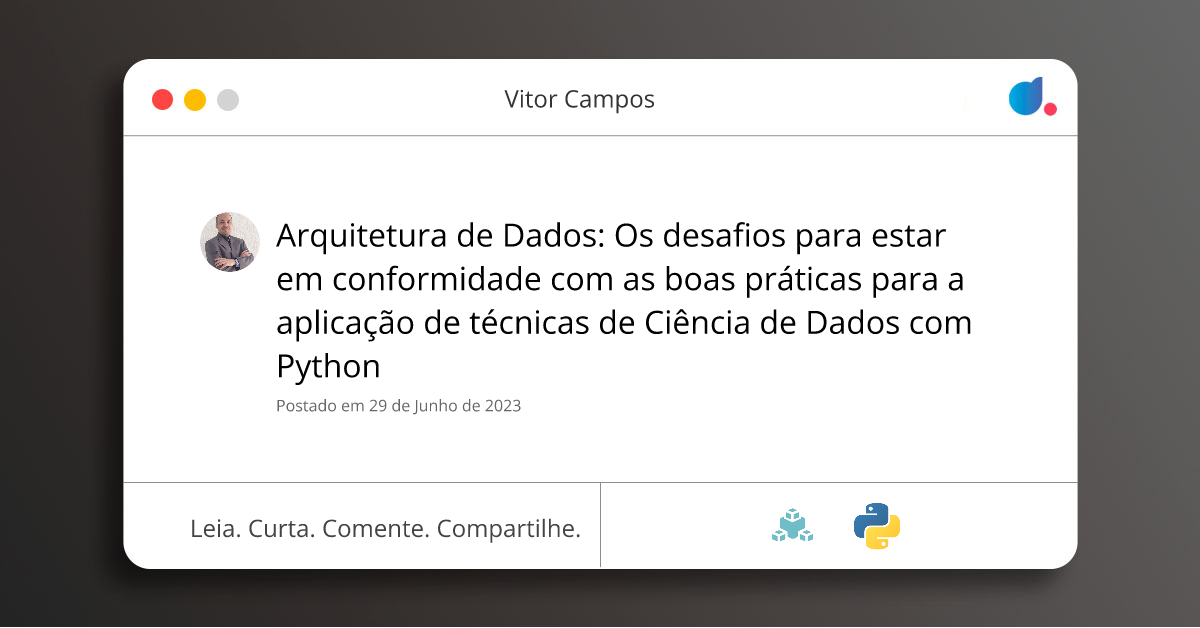 Arquitetura de Dados: Os desafios para estar em conformidade com as ...