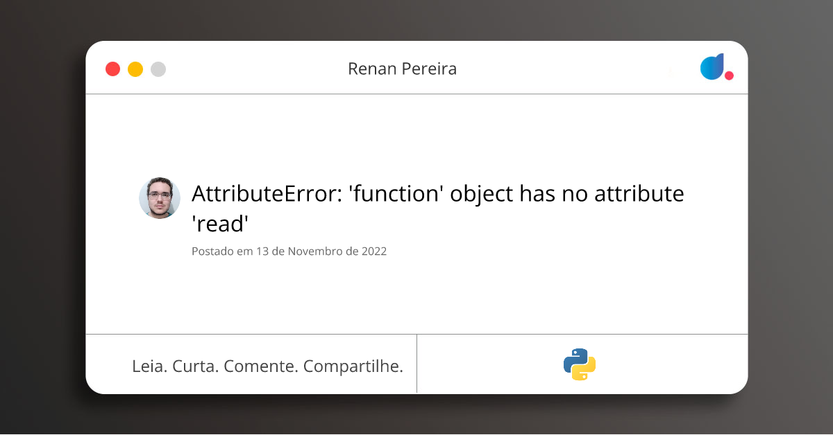 AttributeError: 'function' object has no attribute 'read' | Renan ...