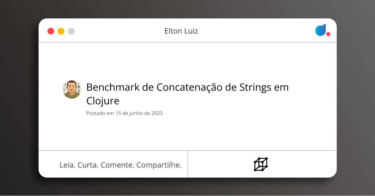 Benchmark de Concatenação de Strings em Clojure | Elton Luiz ...