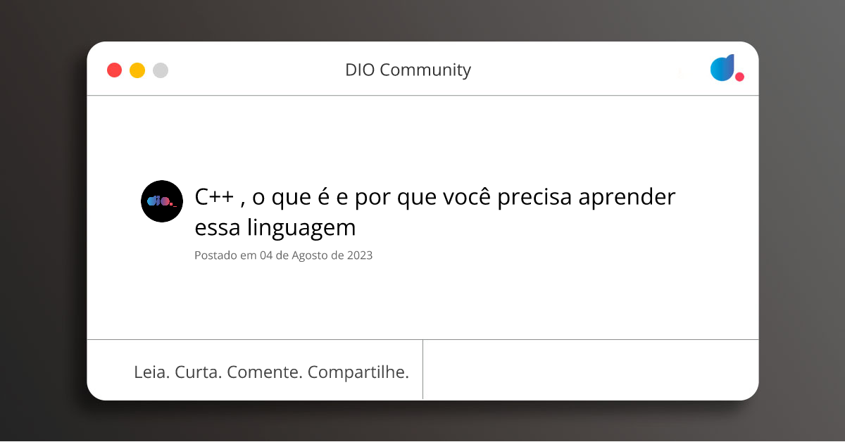 C++ , o que é e por que você precisa aprender essa linguagem | DIO ...