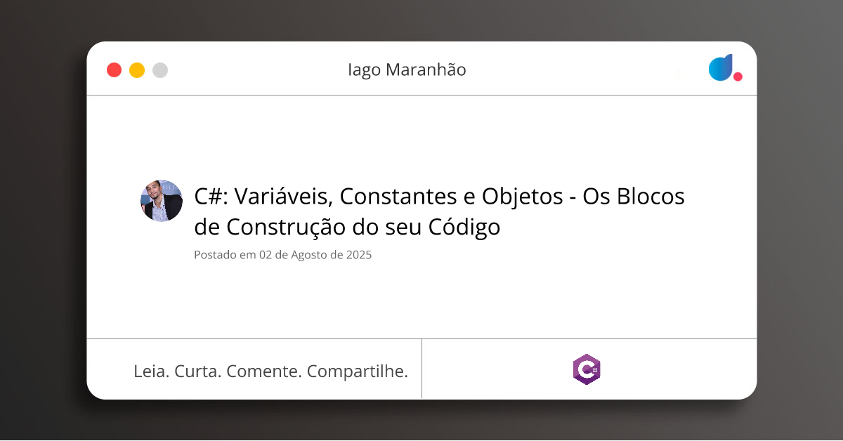 C#: Variáveis, Constantes e Objetos - Os Blocos de Construção do seu ...