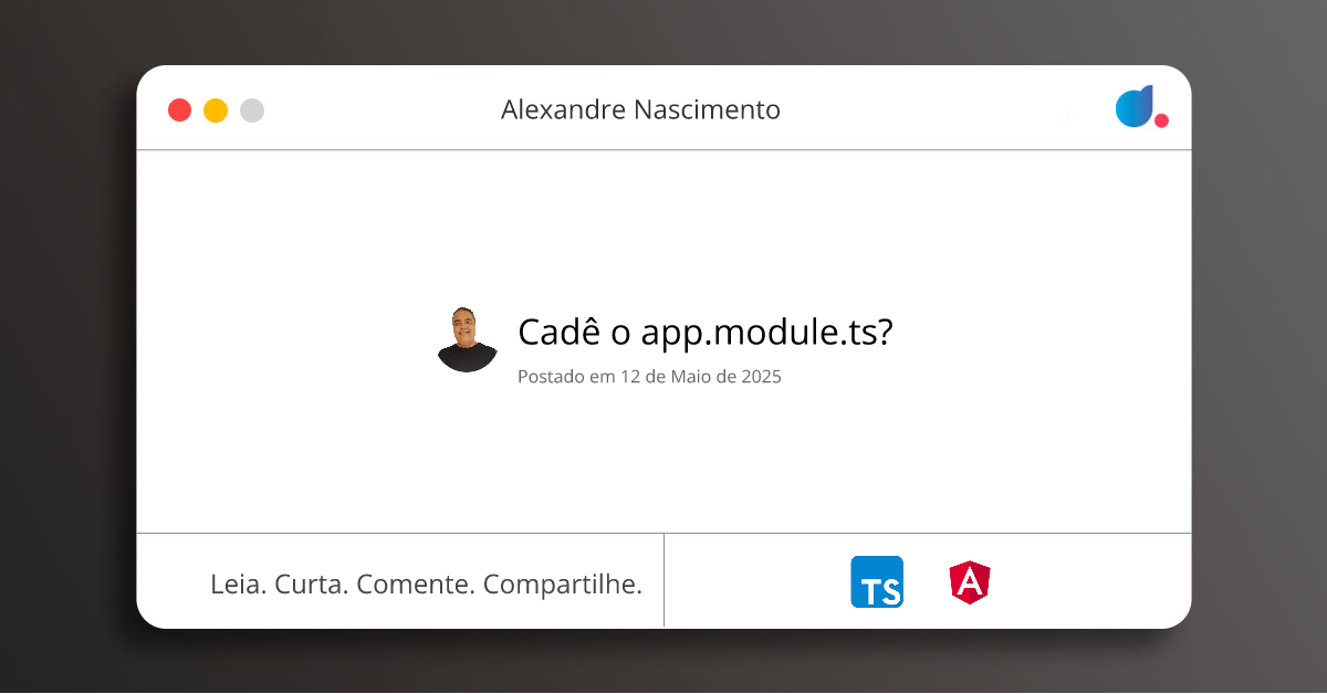 Cadê o app.module.ts? | Alexandre Nascimento | DIO