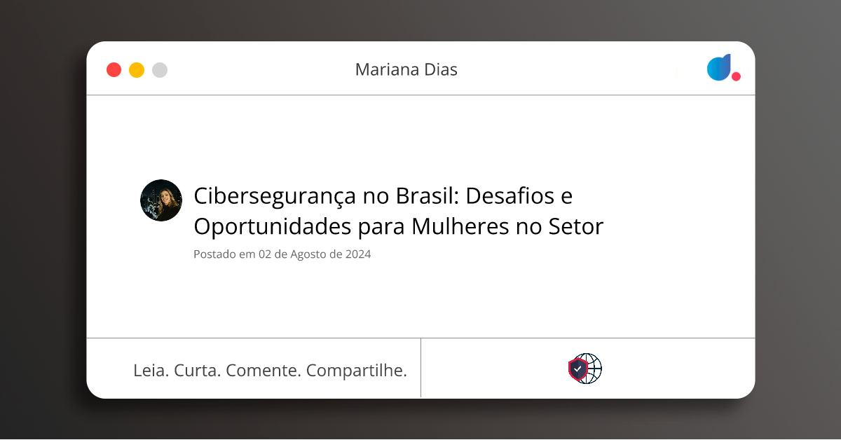 Cibersegurança no Brasil: Desafios e Oportunidades para Mulheres no ...