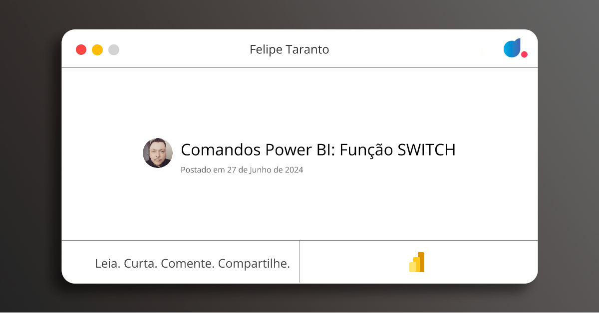 Comandos Power BI: Função SWITCH | Felipe Taranto | Power BI | DIO