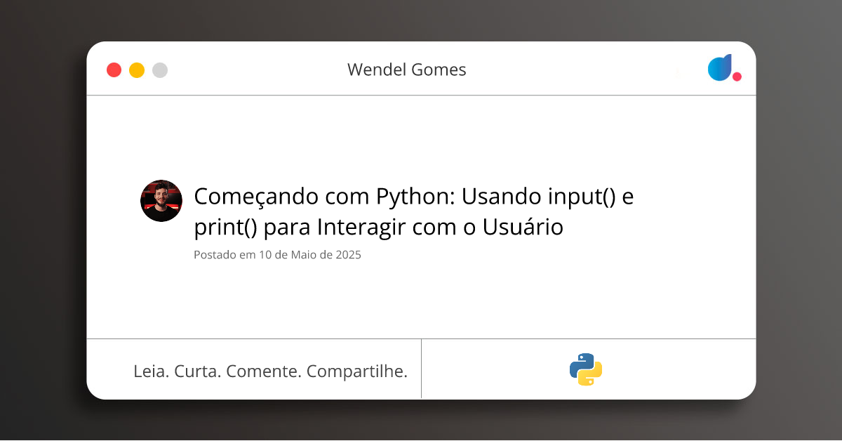 Começando com Python: Usando input() e print() para Interagir com o ...
