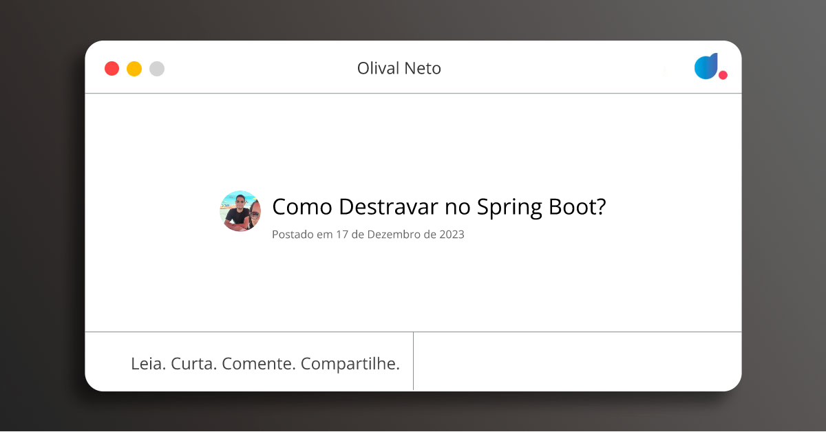 Como Destravar no Spring Boot? | Olival Neto | DIO