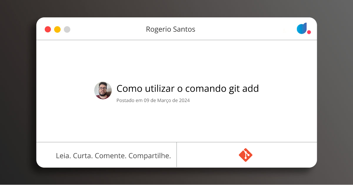 Como utilizar o comando git add | Rogerio Santos | Git | DIO