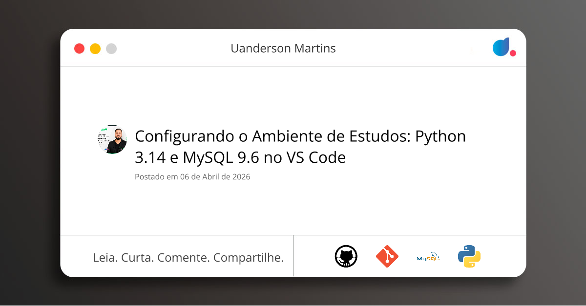 Configurando o Ambiente de Estudos: Python 3.14 e MySQL 9.6 no VS