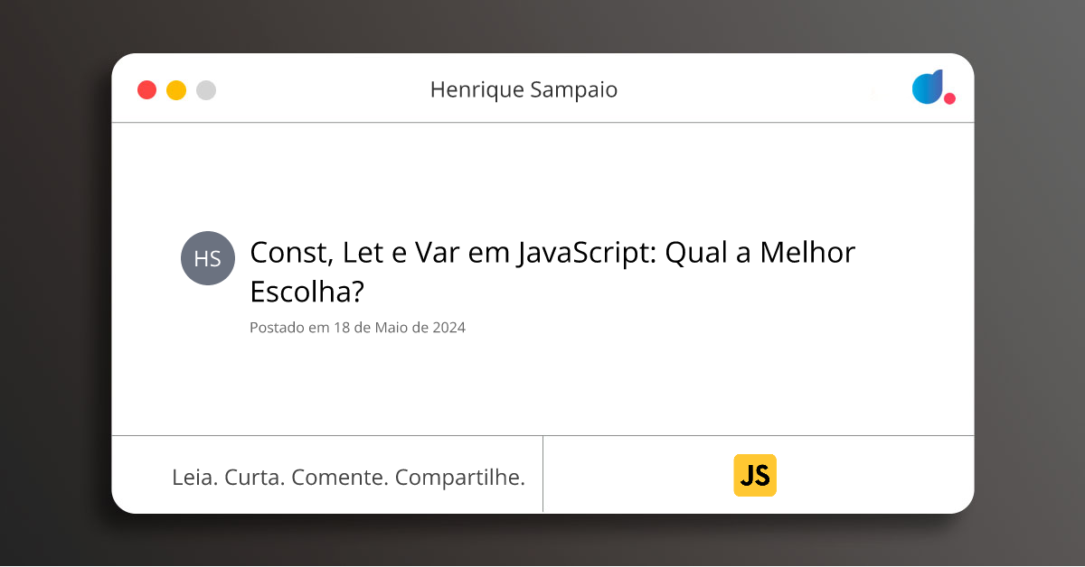 Const, Let e Var em JavaScript: Qual a Melhor Escolha? | Henrique ...