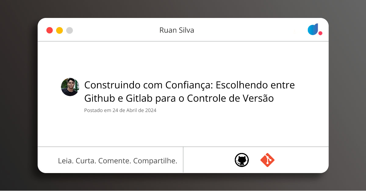 Construindo com Confiança: Escolhendo entre Github e Gitlab para o ...