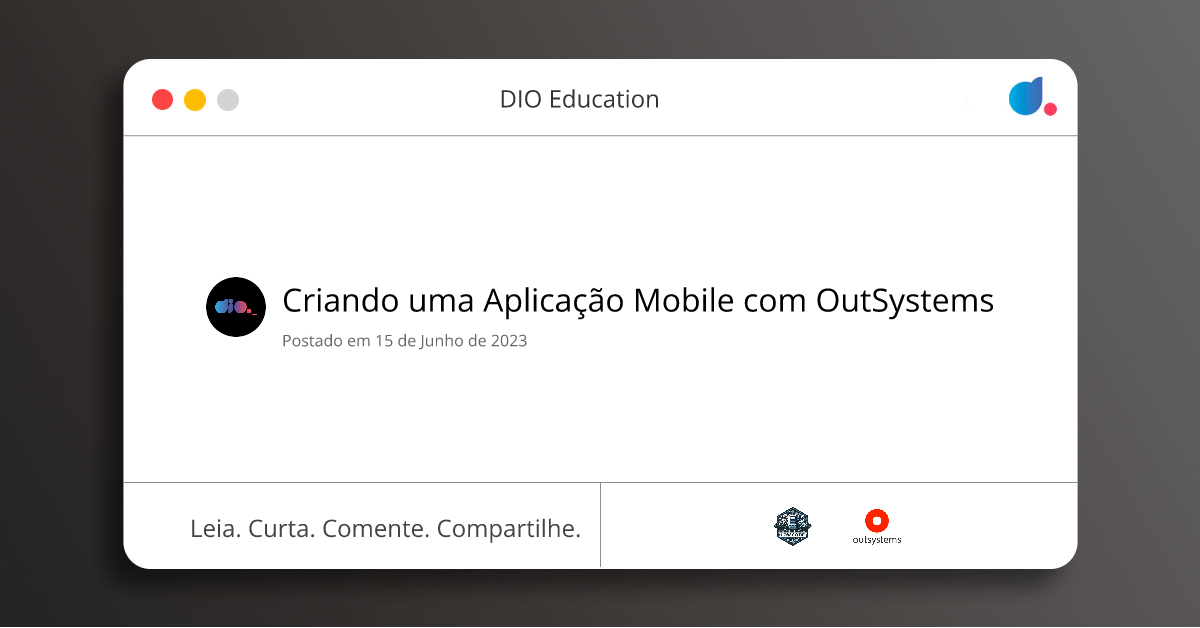 Criando uma Aplicação Mobile com OutSystems | Dio Education | Low-code ...