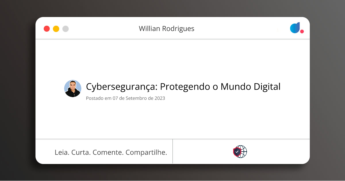 Cybersegurança: Protegendo o Mundo Digital | Willian Rodrigues ...