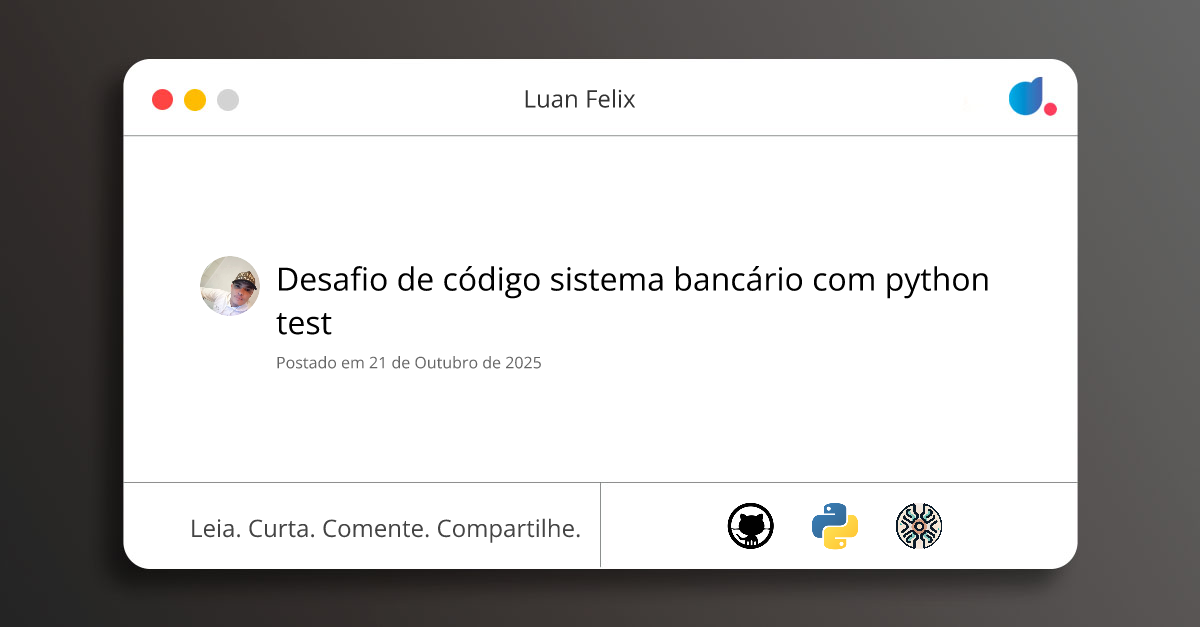Desafio de código sistema bancário com python test | Luan Felix ...
