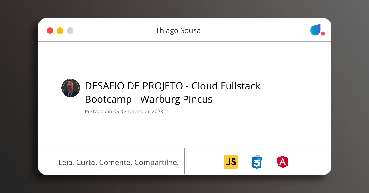 DESAFIO DE PROJETO - Cloud Fullstack Bootcamp - Warburg Pincus | Thiago ...