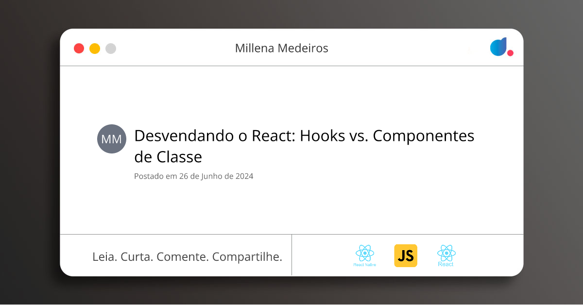 Desvendando o React: Hooks vs. Componentes de Classe | Millena Medeiros ...