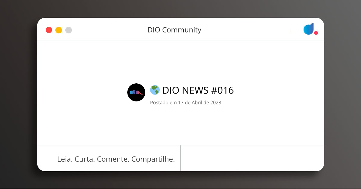 🌎 DIO NEWS #016 | DIO Community | DIO