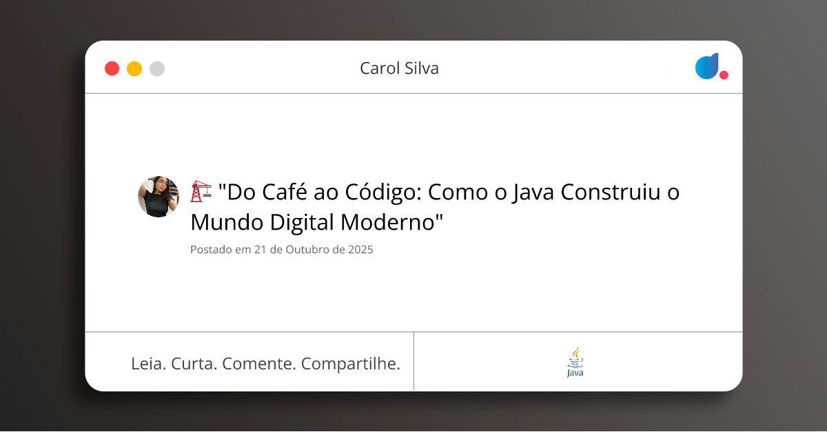 🏗️ "Do Café ao Código: Como o Java Construiu o Mundo Digital Moderno ...