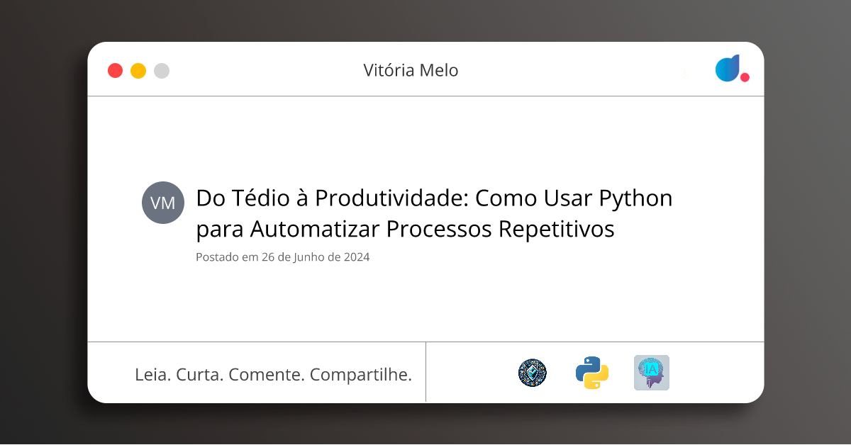 Do Tédio à Produtividade: Como Usar Python para Automatizar Processos ...