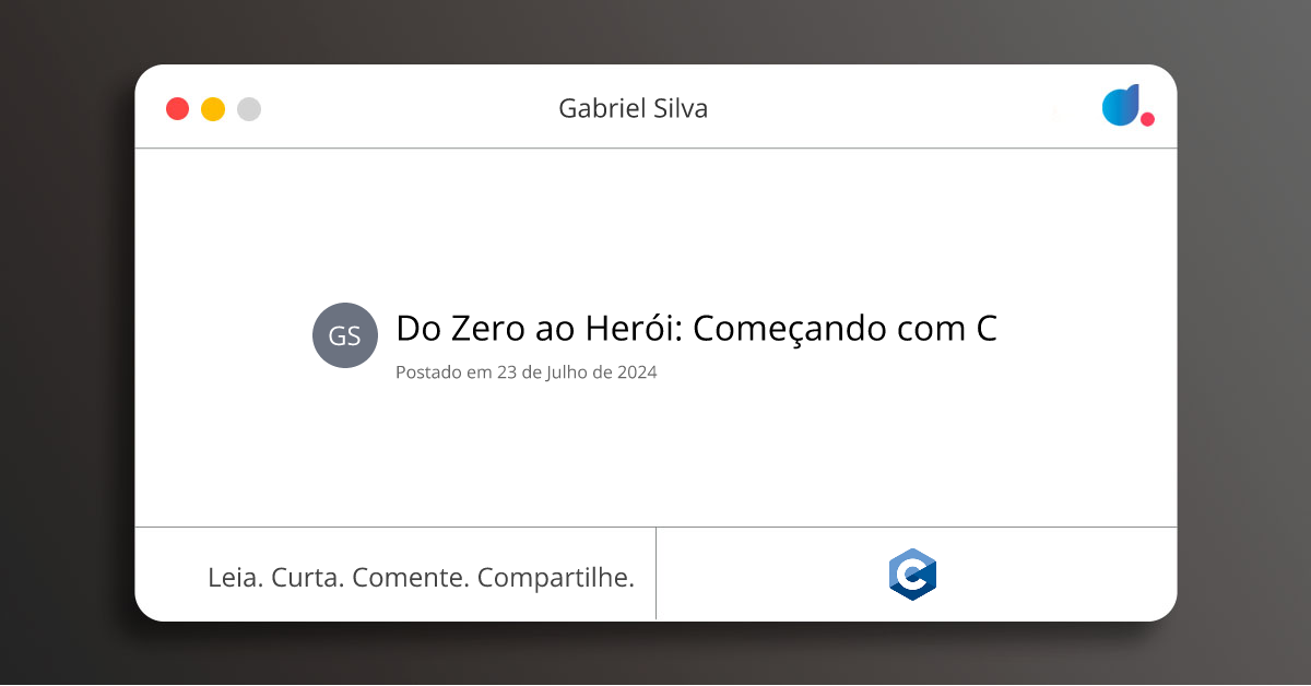 Do Zero ao Herói: Começando com C | Gabriel Silva | C | DIO