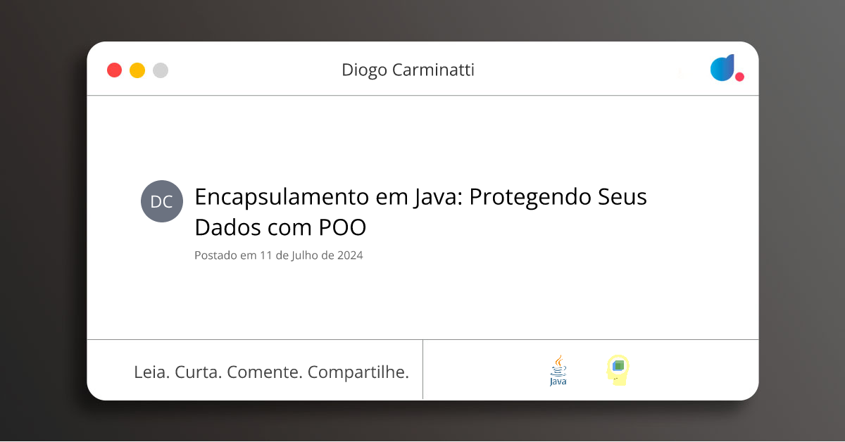 Encapsulamento em Java: Protegendo Seus Dados com POO | Diogo ...