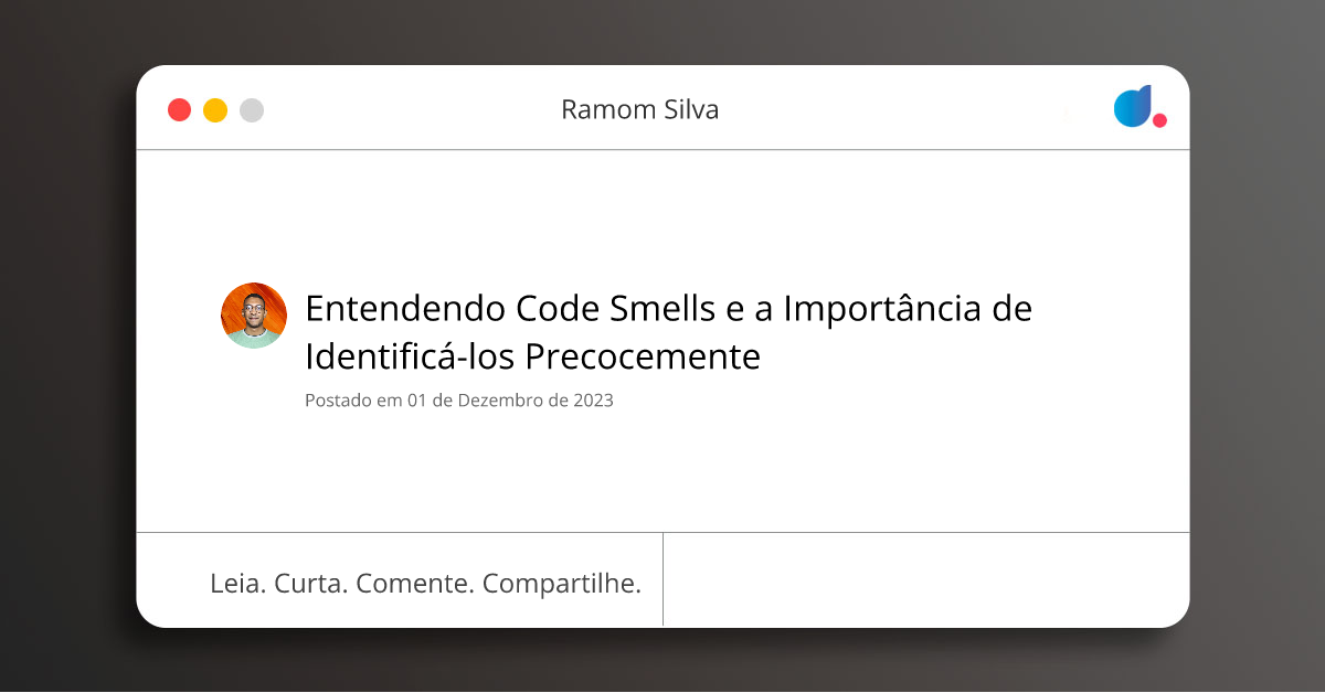 Entendendo Code Smells e a Importância de Identificá-los Precocemente ...