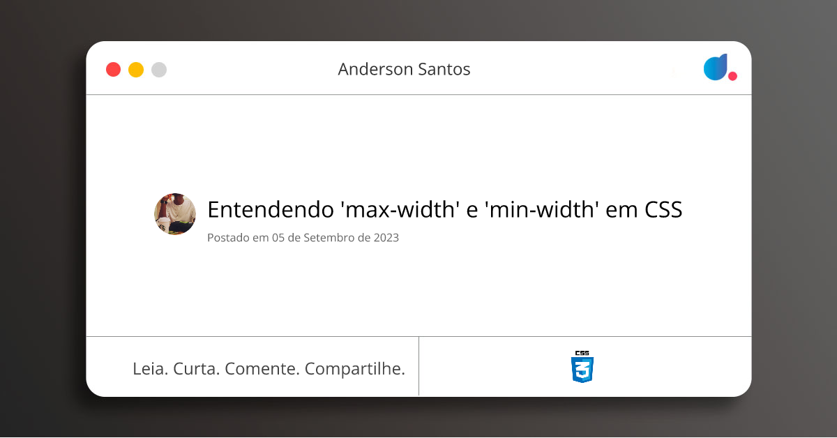 Entendendo 'max-width' e 'min-width' em CSS | Anderson Santos | CSS | DIO