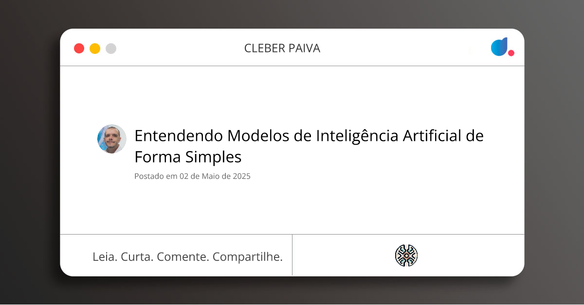 Entendendo Modelos de Inteligência Artificial de Forma Simples | CLEBER ...