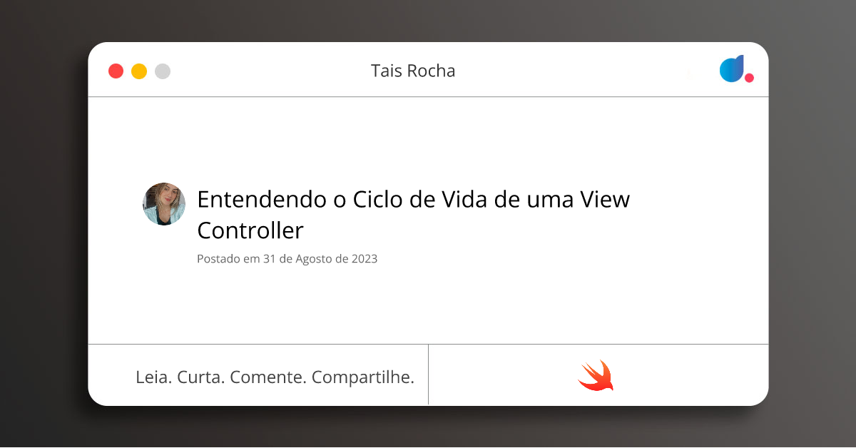 Entendendo o Ciclo de Vida de uma View Controller | Tais Rocha | Swift ...