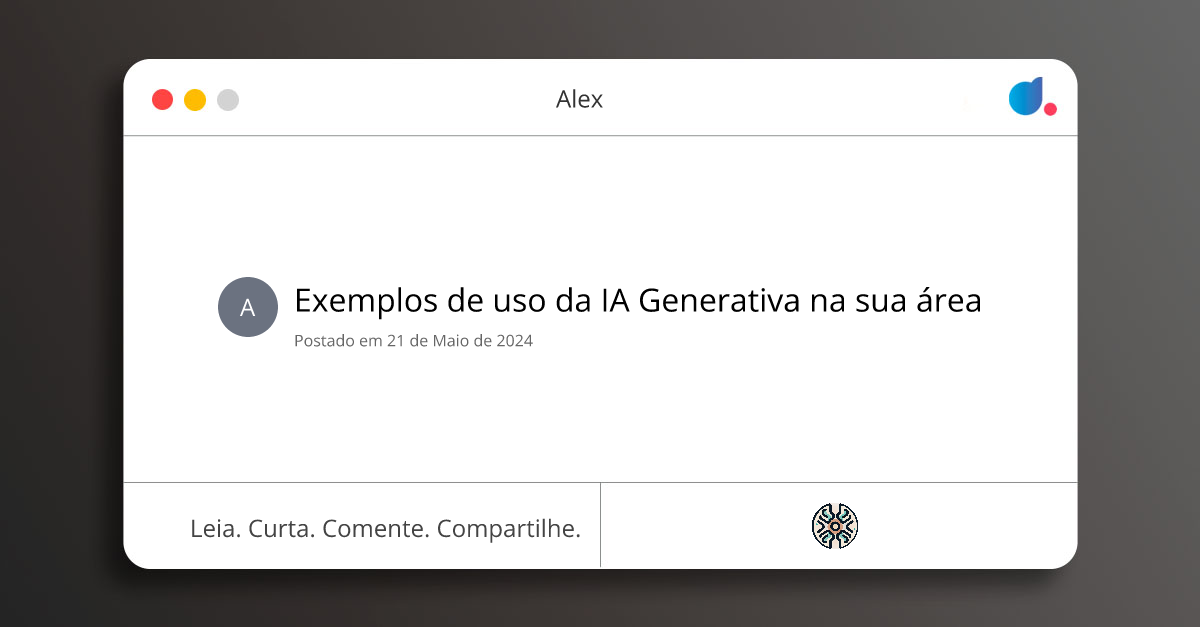Exemplos de uso da IA Generativa na sua área | Alex | IA Generativa | DIO
