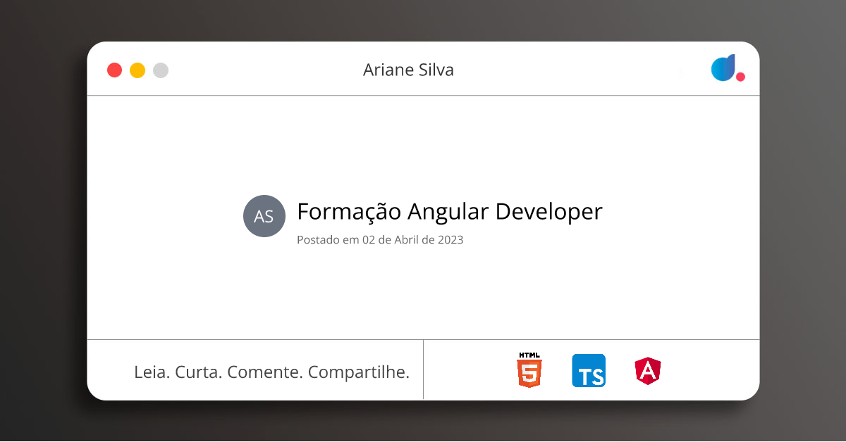 Formação Angular Developer | Ariane Silva | HTML | TypeScript | Angular ...