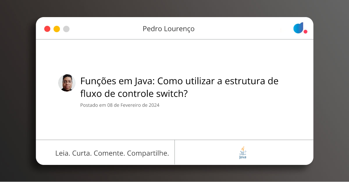 Funções em Java: Como utilizar a estrutura de fluxo de controle switch ...