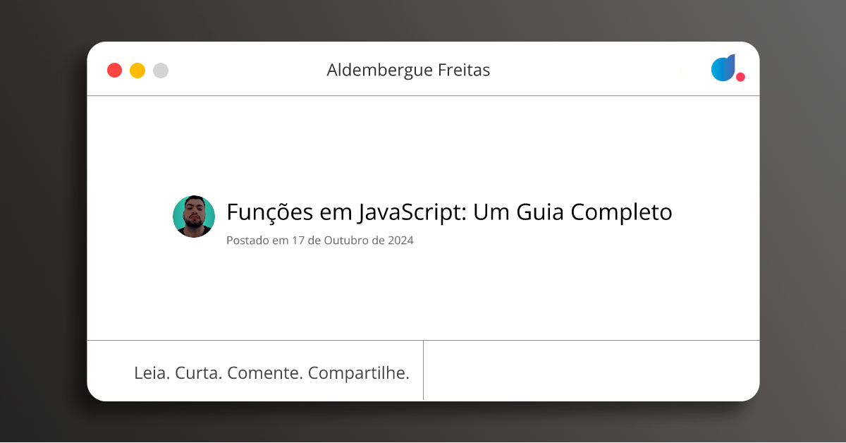 Funções em JavaScript: Um Guia Completo | Aldembergue Freitas ...