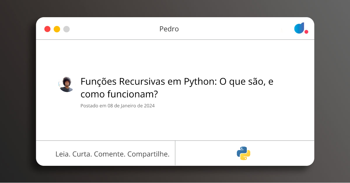 Funções Recursivas em Python: O que são, e como funcionam? | Pedro ...