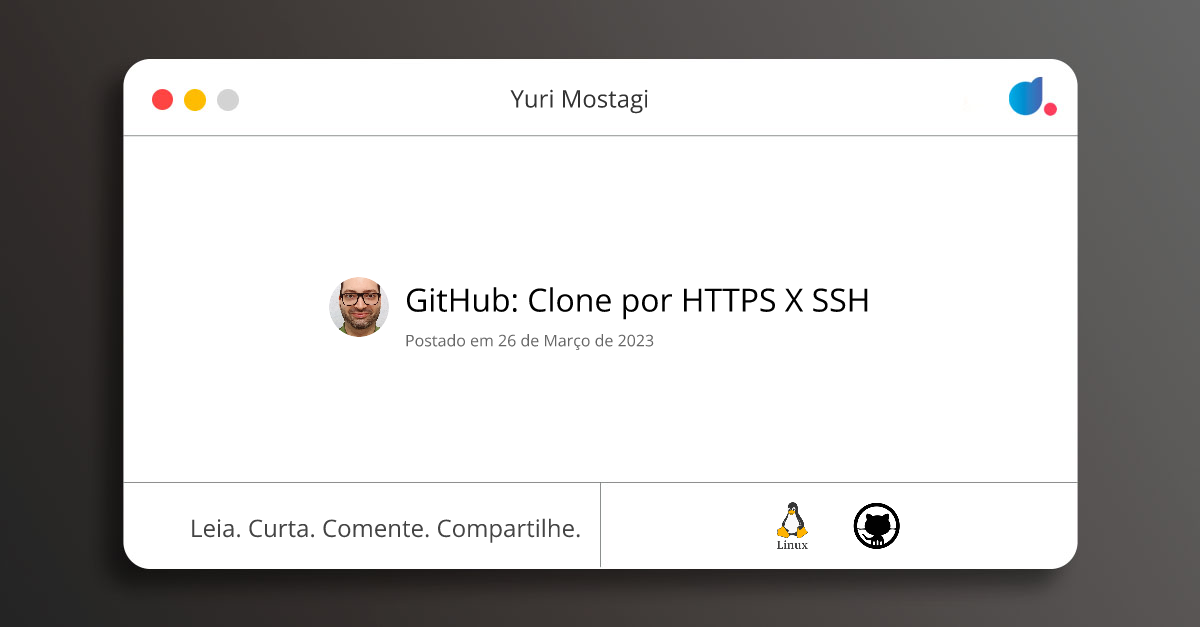 GitHub: Clone por HTTPS X SSH | Yuri Mostagi | Linux | GitHub | DIO
