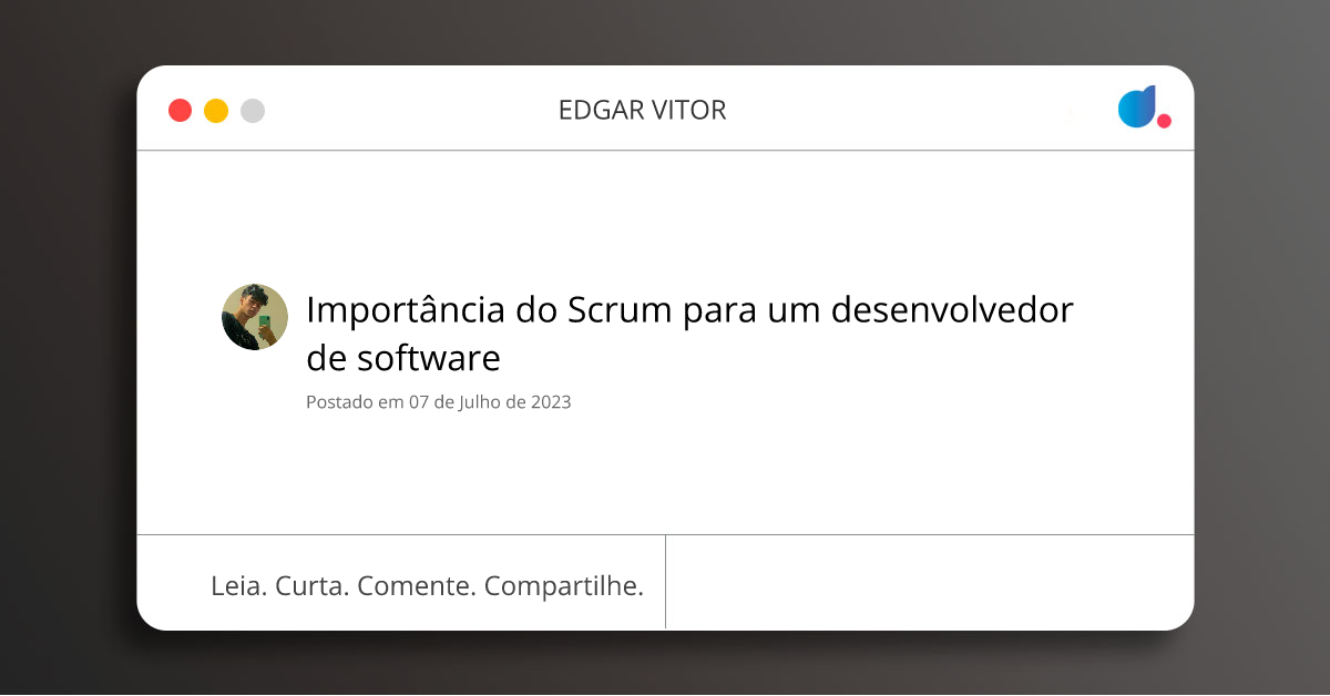 Importância do Scrum para um desenvolvedor de software | EDGAR VITOR | DIO