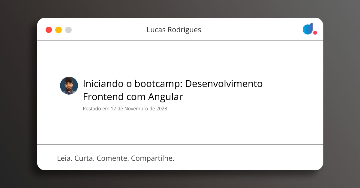 Iniciando o bootcamp: Desenvolvimento Frontend com Angular | Lucas ...