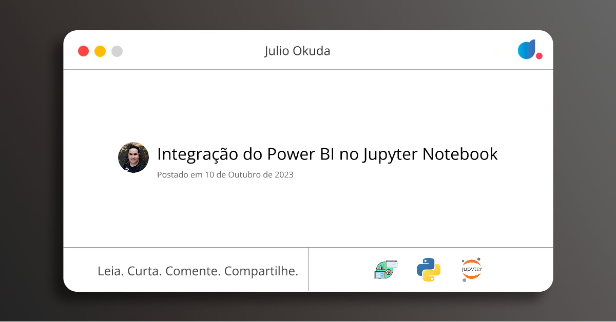 Integração do Power BI no Jupyter Notebook | Julio Okuda | Power BI ...