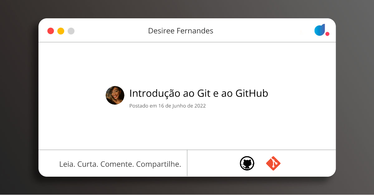 Introdução ao Git e ao GitHub | Desiree Fernandes | GitHub | Git | DIO