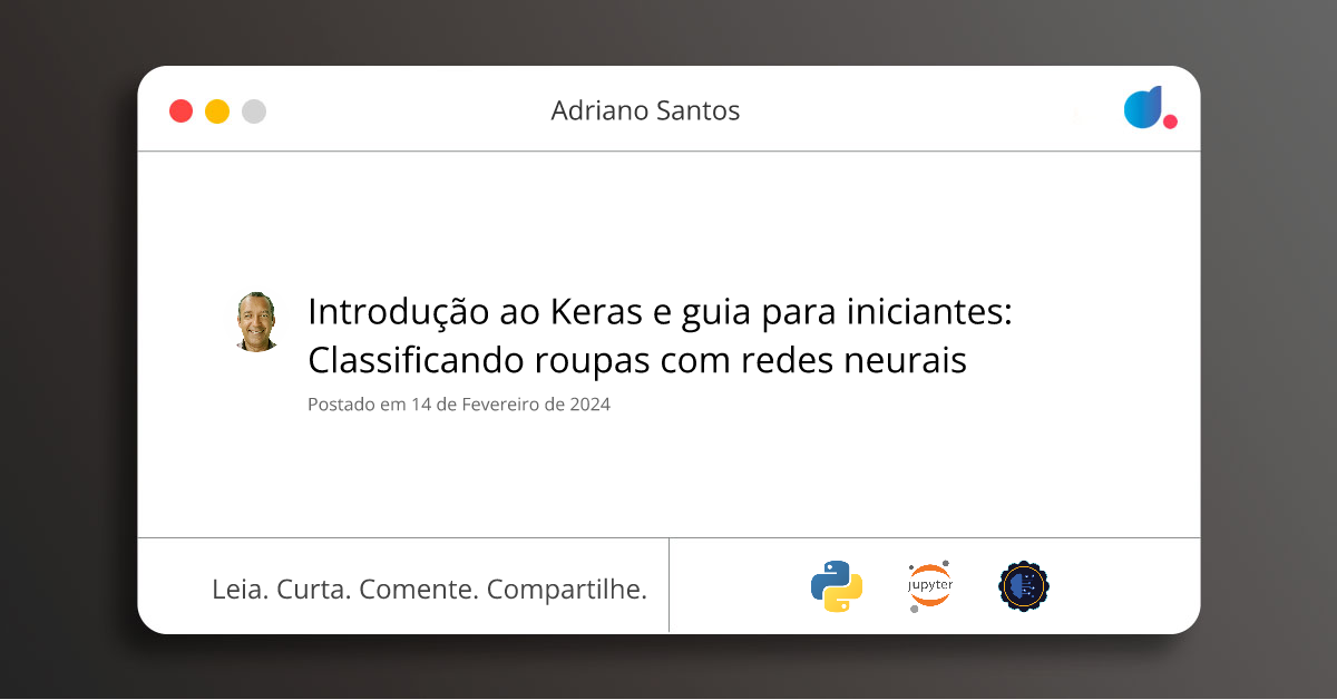 Introdução ao Keras e guia para iniciantes: Classificando roupas com ...