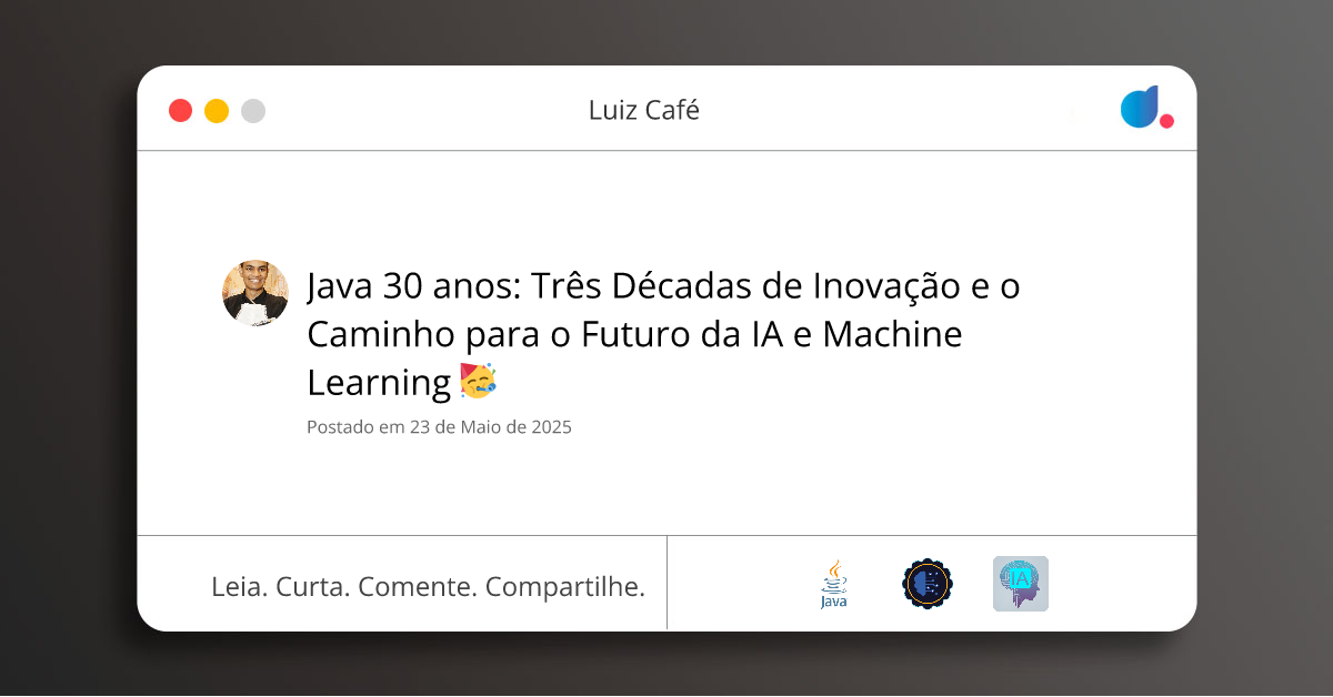 Java 30 anos: Três Décadas de Inovação e o Caminho para o Futuro da IA ...
